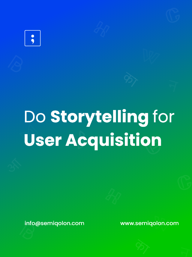 Do Storytelling for User Acquisition